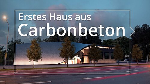 Quantensprung in der Baugeschichte - Das erste Haus aus Carbonbeton, TU Dresden